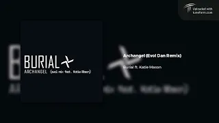 Burial ft. Katie Mason - Archangel (Evol Dan Remix) [Dubstep]