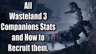 How to recruit Companions in Wasteland and their stats guide