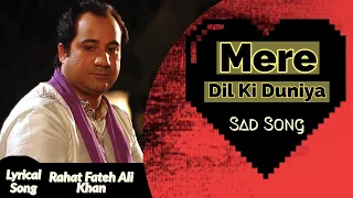 Mere Dil Ki Duniya - Sad Song - Rahat Fateh Ali Khan - Lyrical Video Song - Broken Heart Shayari