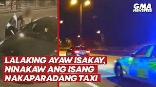 Lalaking ayaw isakay, ninakaw ang isang nakaparadang taxi | GMA News Feed