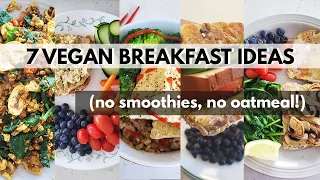 Week of Vegan Breakfasts! NO OATMEAL, NO SMOOTHIES 😜(7 SAVOURY VEGAN BREAKFAST IDEAS)