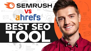 Semrush Vs Ahrefs In 2024 | Which Is The Best SEO Tool For Digital Marketing?