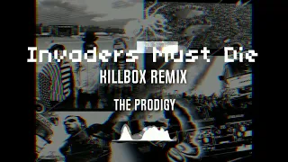 The Prodigy - Invaders Must Die (Killbox Remix) (2018)