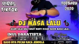 DJ MASA LALU (INUL DARATISTA)  JUJUR SAJA AKU TAKUT NANTI REMIX VIRAL TIKTOK 2020 FULL BASS