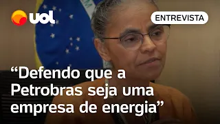 Marina Silva: Petrobras deveria ser uma empresa de energia, não só de petróleo