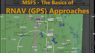 MSFS RNAV (GPS) Approach Basics (AH IFR flight lesson 8.1)