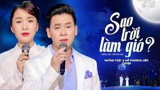 SAO TRỜI LÀM GIÓ - NAL | HUỲNH THẬT FT HỒ PHƯƠNG LIÊN COVER