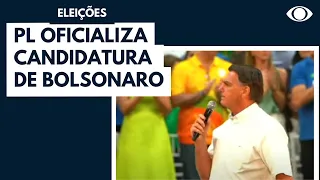 Eleições 2022: PL oficializa candidatura de Bolsonaro