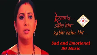 Kyunki Saas Bhi Kabhi Bahu Thi - Sad And Emotional BG Music Part 2