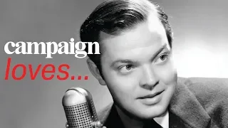 Campaign Loves... Orson Welles