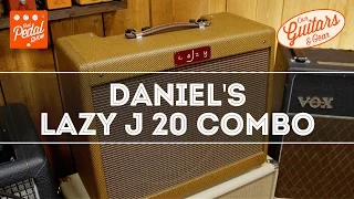 That Pedal Show – Our Guitars & Gear: Dan’s Lazy J 20 Combo