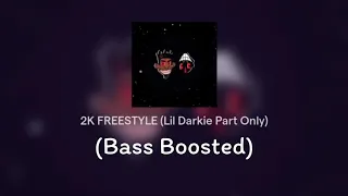 2K FREESTYLE (Lil Darkie Part Only) Bass Boosted