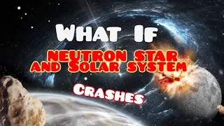 NEUTRON STAR Vs Solar System | What If Documentaries 2021 | Sci Fi SF| [#div #loe]