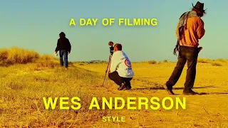 A Day Of Filming - Wes Anderson Style