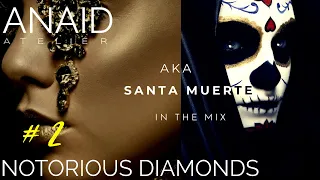 SANTA MUERTE In The MIX - #2 The Real Anaid - FOR YOU, Diamond 💎💕