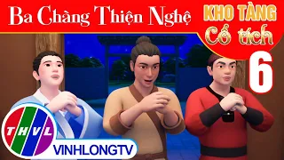 BA CHÀNG THIỆN NGHỆ - Tập 6 | Kho Tàng Phim Cổ Tích 3D - Cổ Tích Việt Nam Mới Nhất