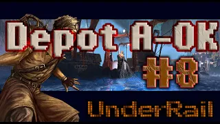 UnderRail Expedition Playthrough #8: Dominating Depot A (not the difficulty)