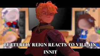 Butterfly reign reacts to Villaininnit AU // Not canon // GC // Tw