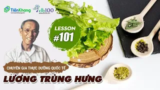 Lesson #101: Học Thực Dưỡng Cùng Chuyên Gia Quốc Tế Lương Trùng Hưng - 21/06/2022 | CLB100