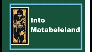 Rhodesian History Ep 7: Into Matabeleland