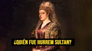 ¿Quién fue Hurrem Sultan?