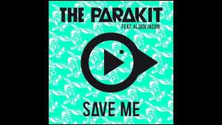 The Parakit - Save Me (ft. Alden Jacob)