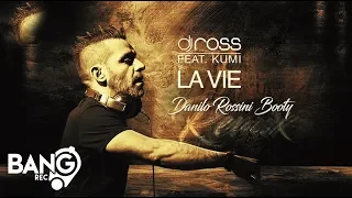 DJ ROSS feat. Kumi - La Vie (Danilo Rossini Booty Remix)