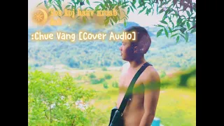 Tos koj hauv nruab dab-chue Vang-[Cover Audio]