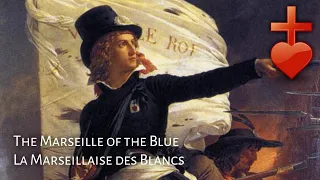 French Royalist Song : La Marseillaise des Blancs