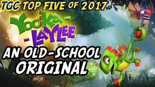#5 | YOOKA-LAYLEE - An Old-School Original | Top Five Games of 2017 | GEEK CRITIQUE
