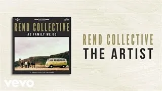 Rend Collective - The Artist (Lyrics And Chords)