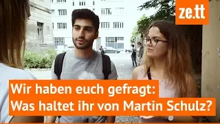 Wir haben euch gefragt: Was haltet ihr von Martin Schulz?