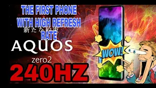 THE FIRST 240HZ REFRESH RATE (Highest Refresh Rate) | SHARP AQUOS ZERO 2 SPECIFICATION AND TRAILER