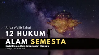 12 HUKUM DASAR DI ALAM SEMESTA. TERNYATA HUKUM TARIK MENARIK HANYA SALAH SATUNYA!