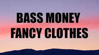 MTSG - Bass money fancy clothes (Richest Killers) (Lyrics)