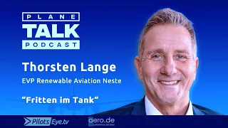 planeTALK | Thorsten LANGE "Frying fat in the fuel tanks" (English Subtitles)