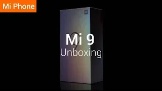 Mi 9: Unboxing the New Flagship
