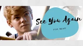 See You Again - FOR NEWT (The Maze Runner Series)