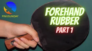 How to choose forehand rubber? (Part 1)
