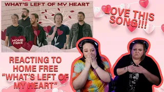 REACTING TO HOME FREE - WHAT'S LEFT OF MY HEART (THIS WAS SO CUTE!)