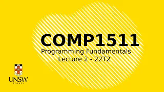 UNSW COMP1511 Week 1 Lecture 2 | The Basics