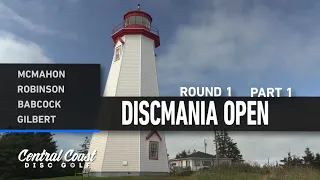 2023 Discmania Open - Round 1 Part 1 - McMahon, Robinson, Babcock, Gilbert