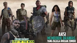 AKSI MEMBOBOL BRANKAS YANG DIJAGA RIBUAN ZOMBIE - ALUR CERITA FILM 4RMY 0F THE DE4D SUB INDONESIA