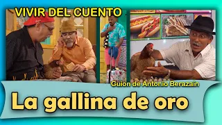 Vivir del cuento "LA GALLINA DE ORO" (Estreno 7 agosto 2023) (Pánfilo Humor cubano)