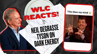 WLC Reacts! to Neil deGrasse Tyson on Dark Energy