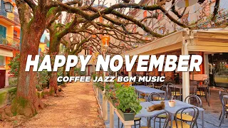 Happy November - Sweet Morning Jazz & Bossa Nova Music for Cool Autumn - Jazz Music 2022