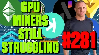 GPU Miners Still Struggling | Episode 281