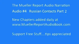 Mueller Report Audio Book Audio #4  Russian Contacts Part 2