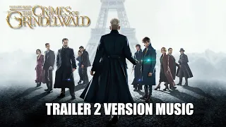 FANTASTIC BEASTS: THE CRIMES OF GRINDELWALD Trailer 2 Music Version