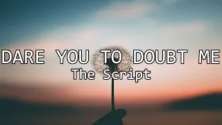 I DARE YOU TO DOUBT ME - THE SCRIPT (LYRIC VIDEO)